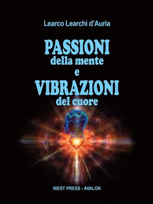 cover image of Passioni della mente e vibrazioni del cuore